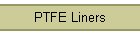 PTFE Liners
