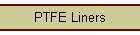 PTFE Liners